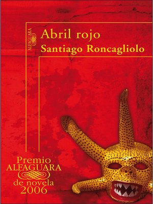 cover image of Abril rojo (Premio Alfaguara de novela 2006)